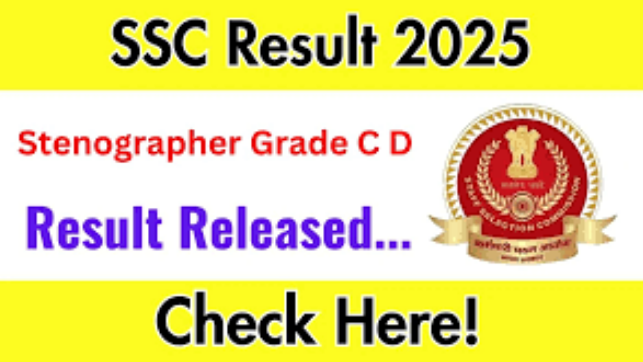 SSC Stenographer Grade C, D Result 2025